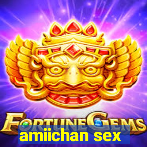 amiichan sex